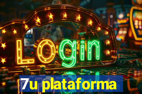 7u plataforma